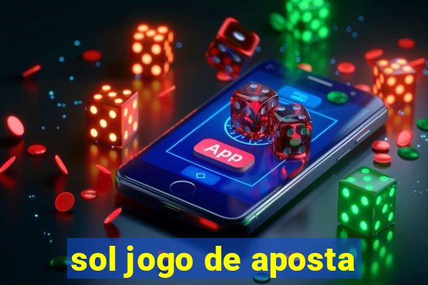 sol jogo de aposta